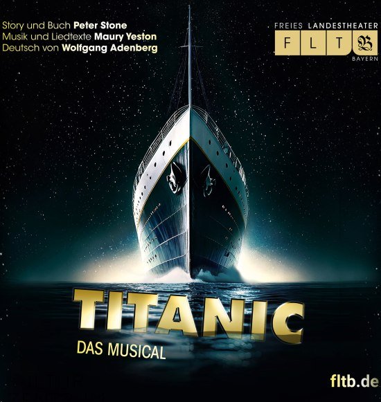 Poster von TITANIC - Das Musical, &copy; Freies Landestheater Bayern